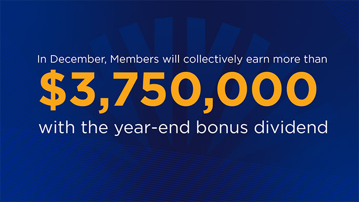 Members Earn $3.75 Million Bonus Dividend