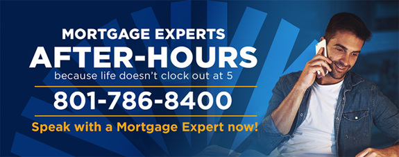 After-Hours Mortgage Experts -- because life doesn't clock out at 5. 801-786-8400: Speak with a Mortgage Expert now!